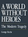 A World without Heroes